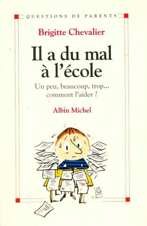 Livrenpoche : Il a du mal à l'école. Un peu beaucoup trop. Comment l'aider ? - Brigitte Chevalier - Livre