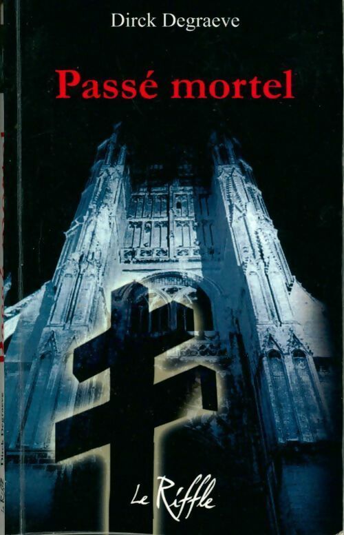 Livrenpoche : Passé mortel - Dirck Degraeve - Livre