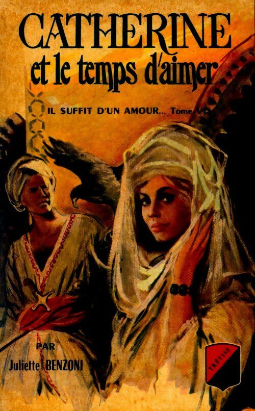 Livrenpoche : Catherine Tome V : Catherine et le temps d'aimer - Juliette Benzoni - Livre