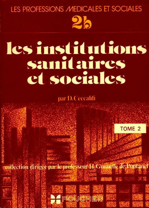Livrenpoche : Les institutions sanitaires et sociales Tome II - Dominique Ceccaldi - Livre