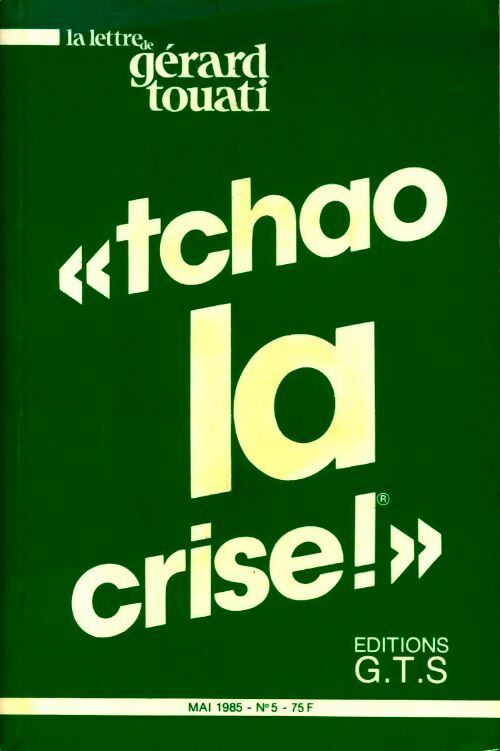 Livrenpoche : Tchao la crise! - Gérard Touati - Livre