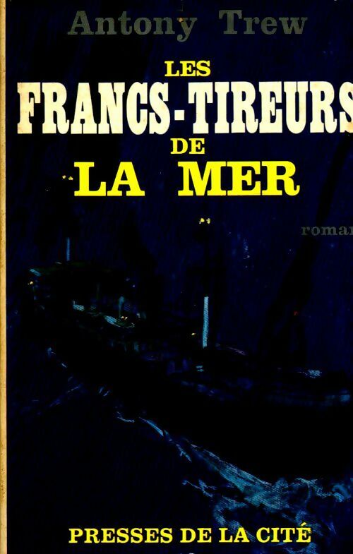 Livrenpoche : Les francs-tireurs de la mer - Antony Trew - Livre