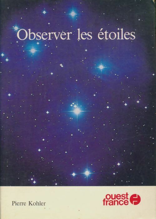 Livrenpoche : Observer les étoiles - Pierre Kohler - Livre