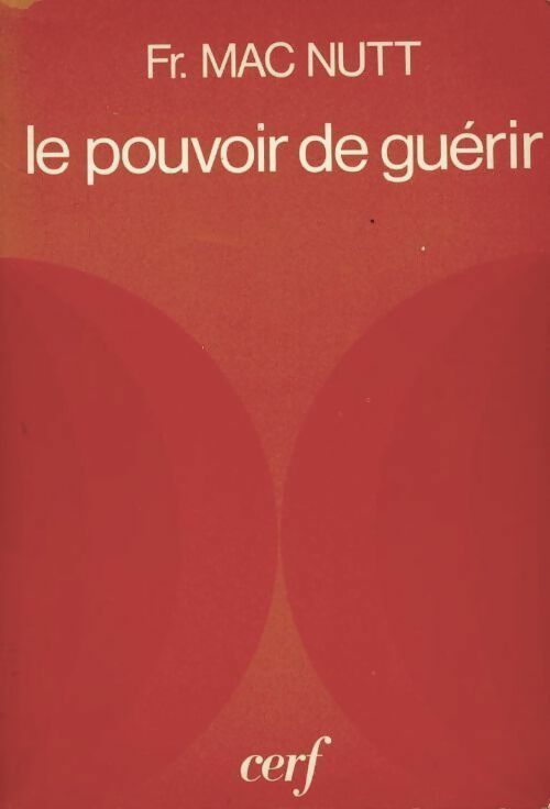 Livrenpoche : Le pouvoir de guérir - Francis Mac Nutt - Livre