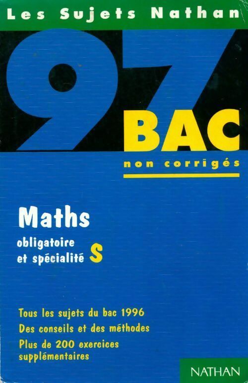 Maths Terminale S obligatoire et de spécialité sujets 1996 - Collectif -  Sujets Nathan - Livre