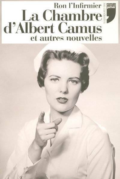 Livrenpoche : La chambre d'Albert camus et autres nouvelles - Ron L'Infirmier - Livre