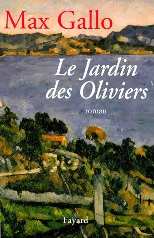 Livrenpoche : Le jardin des oliviers - Max Gallo - Livre