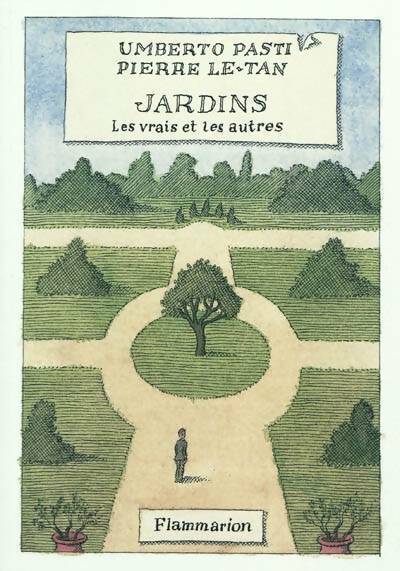 Jardins. Les vrais et les autres - Pierre Le-Tan, Umberto Pasti - Livre