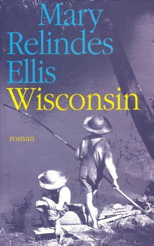 Wisconsin - Mary Relindes Ellis -  France Loisirs GF - Livre