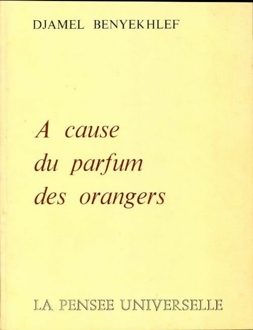 Livrenpoche : A cause du parfum des orangers - Djamel Benyekhlef - Livre