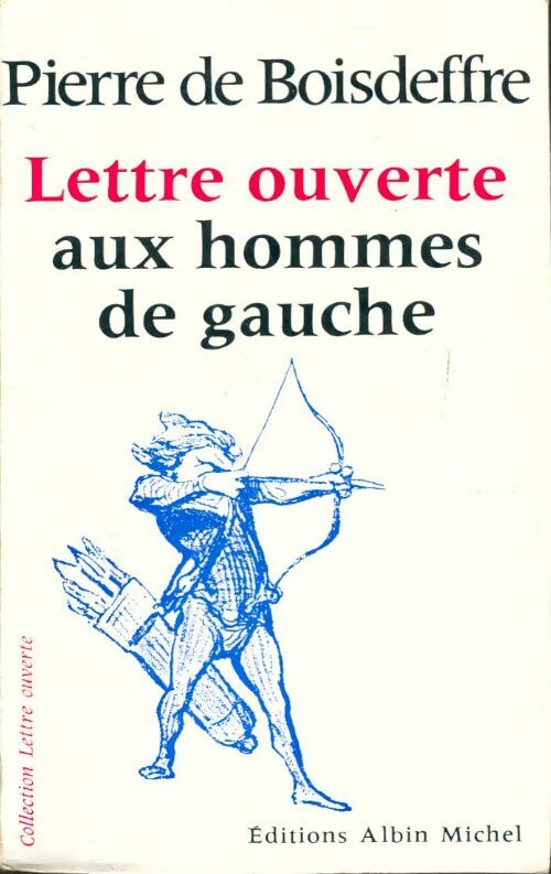 Lettre ouverte aux hommes de gauche - Pierre De Boisdeffre -  Lettre ouverte - Livre