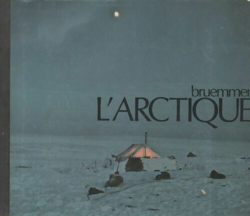 Livrenpoche : L'arctique - Fred Bruemmer - Livre