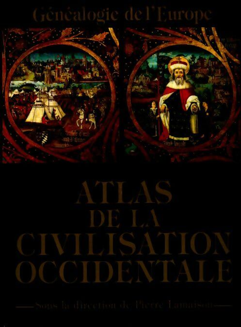 Livrenpoche : Atlas de la civilisation occidentale - Pierre Lamaison - Livre