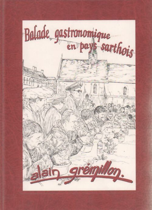 Livrenpoche : Balade gastronomique en pays sartois - Alain Grémillon - Livre