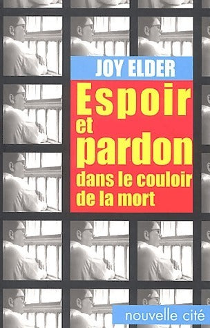 Livrenpoche : Espoir et pardon dans le couloir de la mort - Joy Elder - Livre