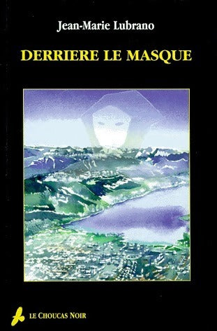 Livrenpoche : Derrière le masque - Jean-Marie Lubrano - Livre
