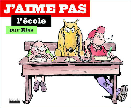 Livrenpoche : J'aime pas l'école - Riss - Livre