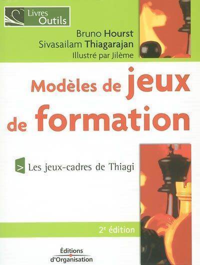 Modèles de jeux de formation. Les jeux-cadres de thiagi - Sivasailam Thiagarajan - Livre