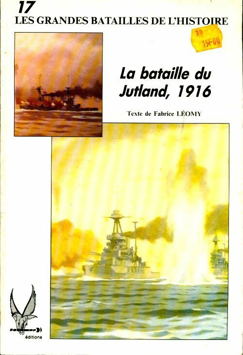 Livrenpoche : Les grandes batailles de l'histoire n°17 la bataille du Jutland - 1916 - Fabrice Leomy - Livre