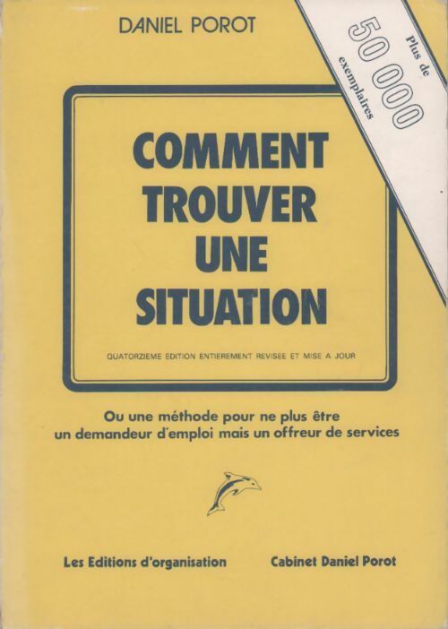 Livrenpoche : Comment trouver une situation - Daniel Porot - Livre