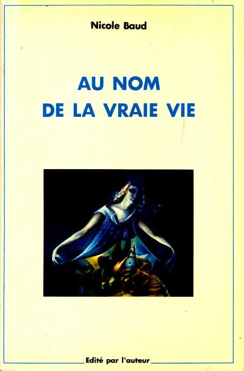 Livrenpoche : Au nom de la vraie vie - Nicole Baud - Livre