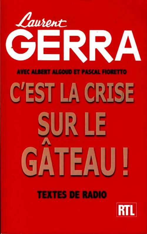 Livrenpoche : C'est la crise sur le gâteau ! - Laurent Gerra - Livre