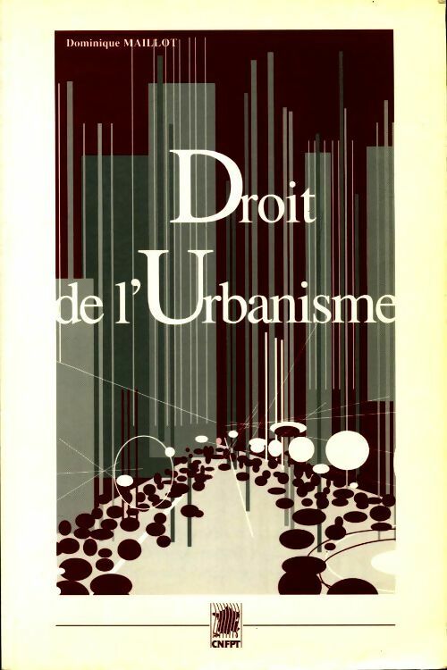 Droit de l'urbanisme - Dominique Maillot -  CNFPT GF - Livre