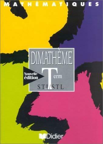 Livrenpoche : Dimathème : Mathématiques Terminale STI / STL - Bernard Verlant - Livre