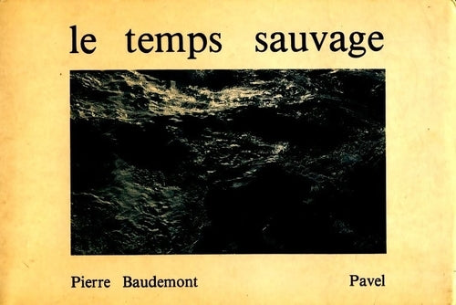 Livrenpoche : Le temps sauvage - Pierre Baudemont - Livre
