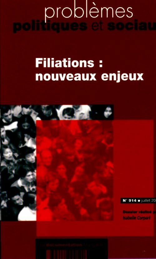 Livrenpoche : Problèmes politiques et sociaux n°914. Filiations : nouveaux enjeux - Collectif - Livre