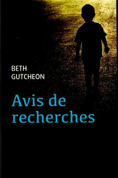 Livrenpoche : Avis de recherche - Beth Gutcheon - Livre
