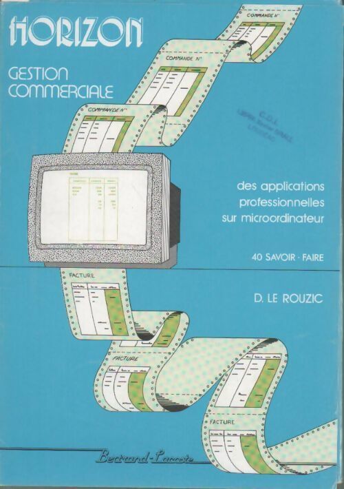 Livrenpoche : Horizon. Gestion commerciale des applications professionnelles sur microordinateur - D. Le Rouzic - Livre