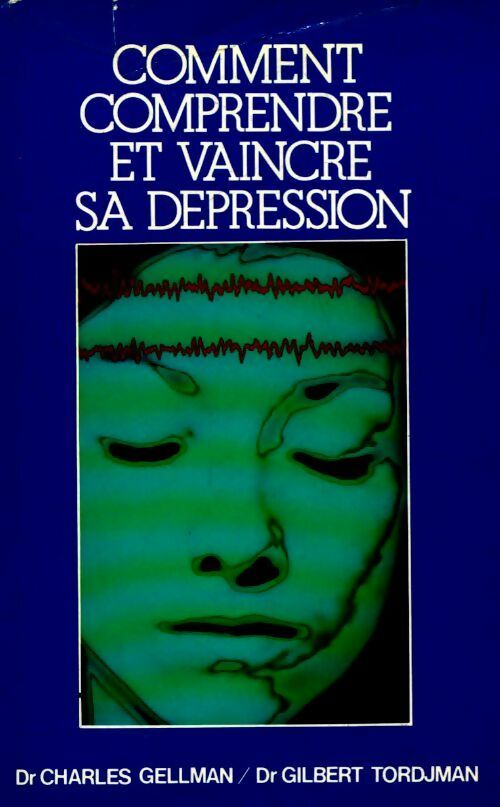 Livrenpoche : Comment comprendre et vaincre sa dépression - Charles Gellman - Livre
