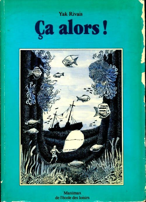 Livrenpoche : Ca alors ! - Yak Rivais - Livre