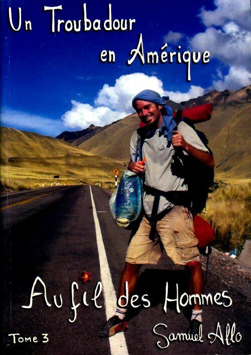 Livrenpoche : Un troubadour en Amérique Tome III : au fil des hommes - Samuel Allo - Livre