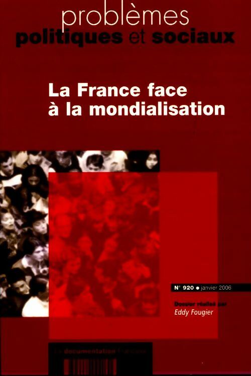 Livrenpoche : Problèmes politiques et sociaux n°920 : La France face à la mondialisation - Collectif - Livre