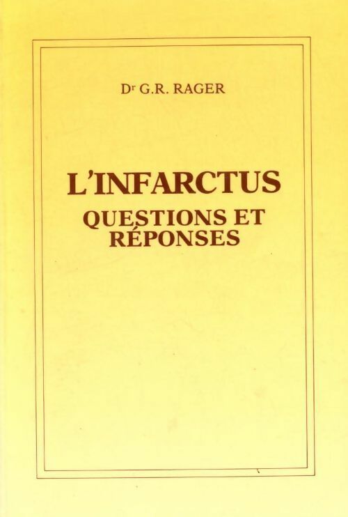Livrenpoche : L'infarctus. Questions et réponses - G.R. Rager - Livre