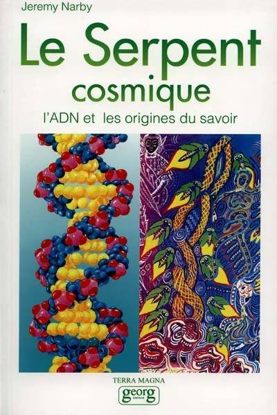 Livrenpoche : Le serpent cosmique. L'ADN et les origines du savoir - Jeremy Narby - Livre
