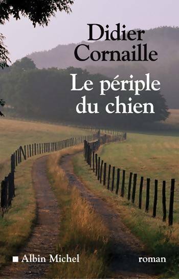 Livrenpoche : Le périple du chien - Didier Cornaille - Livre
