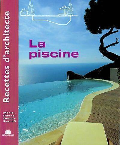 La piscine - Marie-Pierre Dubois Petroff -  Recette d'architecte - Livre