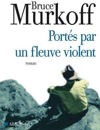 Livrenpoche : Portés par un fleuve violent - Bruce Murkoff - Livre
