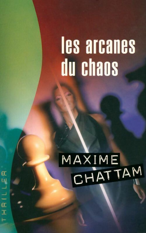 Livrenpoche : Les arcanes du chaos - Maxime Chattam - Livre