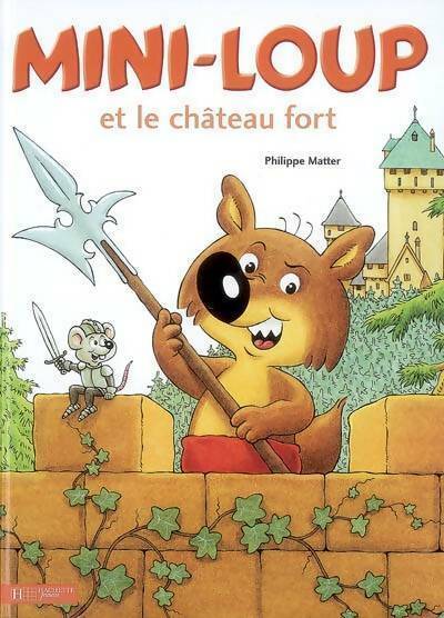 Livrenpoche : Mini-loup et le château fort - Philippe Matter - Livre