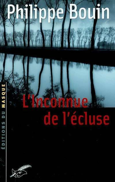 Livrenpoche : L'inconnue de l'écluse - Philippe Bouin - Livre