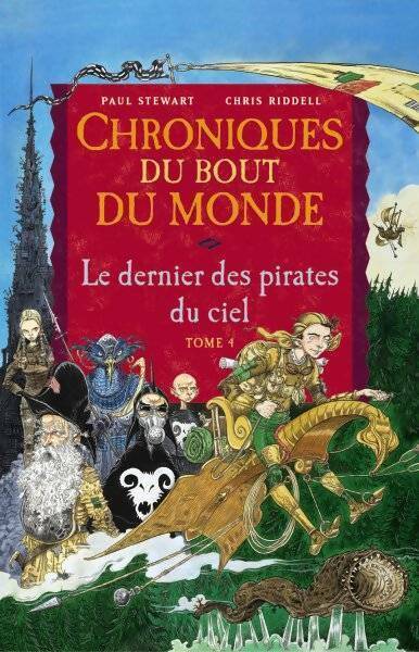 Livrenpoche : Chroniques du bout du monde Tome IV : Le dernier des pirates du ciel - Paul Stewart, Chris Riddell - Livre