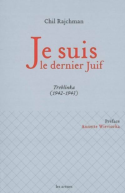 Livrenpoche : Je suis le dernier juif - Chil Rajchman - Livre