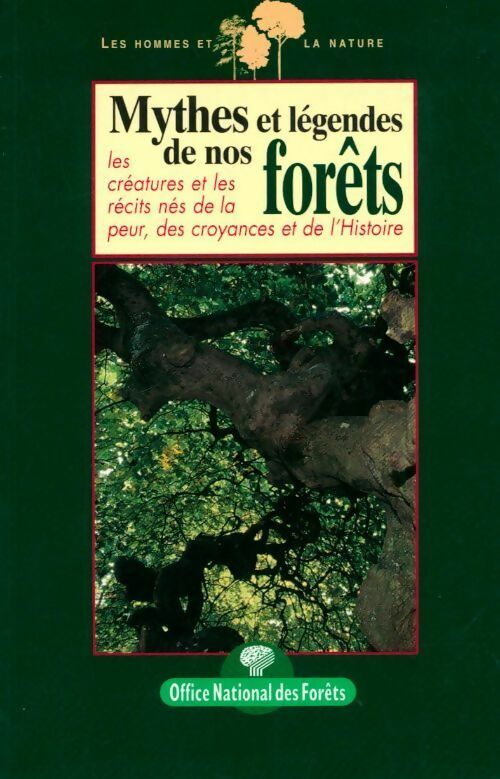 Livrenpoche : Mythes et légendes de nos forêts - Guide Office National Des Forêts - Onf - Livre