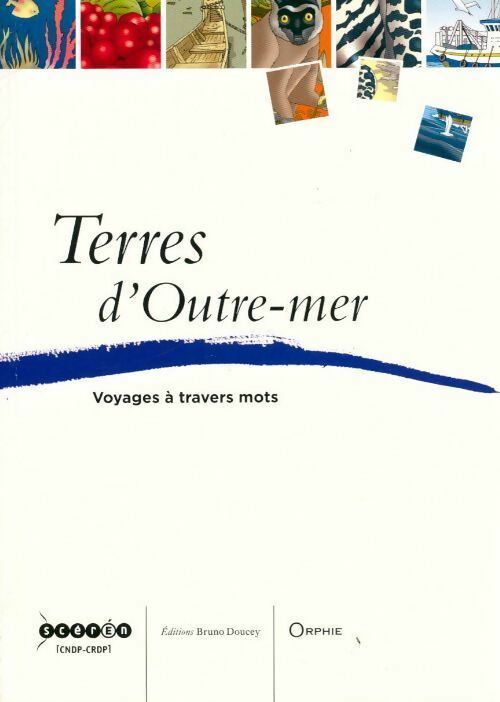 Livrenpoche : Terres d'outre-mer. Voyages à travers mots - Collectif - Livre