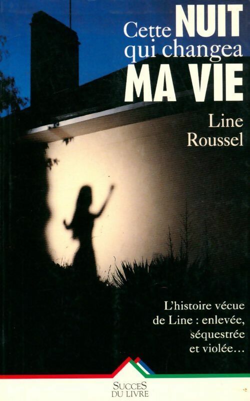 Livrenpoche : Cette nuit qui changea ma vie - Roussel - Livre
