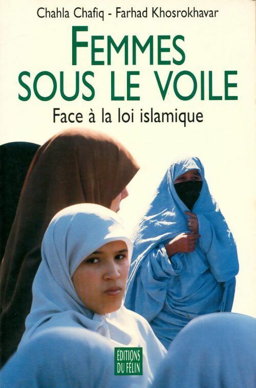 Livrenpoche : Femmes sous le voile. Face à la loi islamique - Farhad Khosrokhavar, Chahla Chafiq - Livre